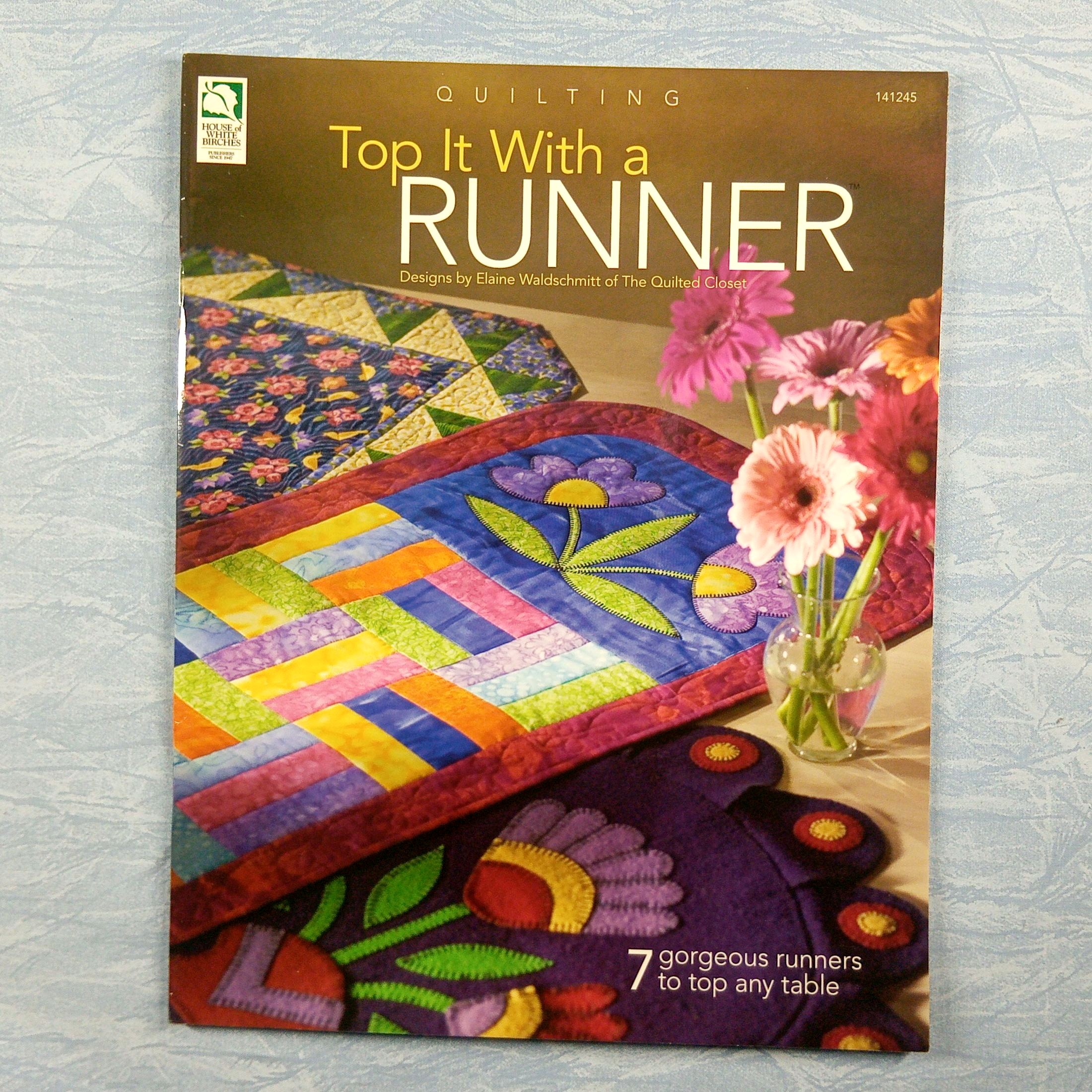 House Of White Birches Booklet #141245 - Top It With A Runner (Quilting)