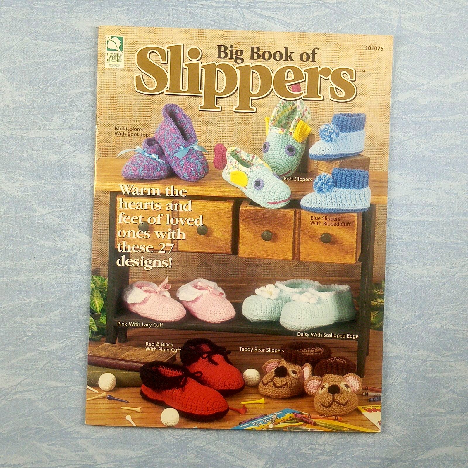 Book - House Of White Birches Booklet #101075 Big Book Of Slippers