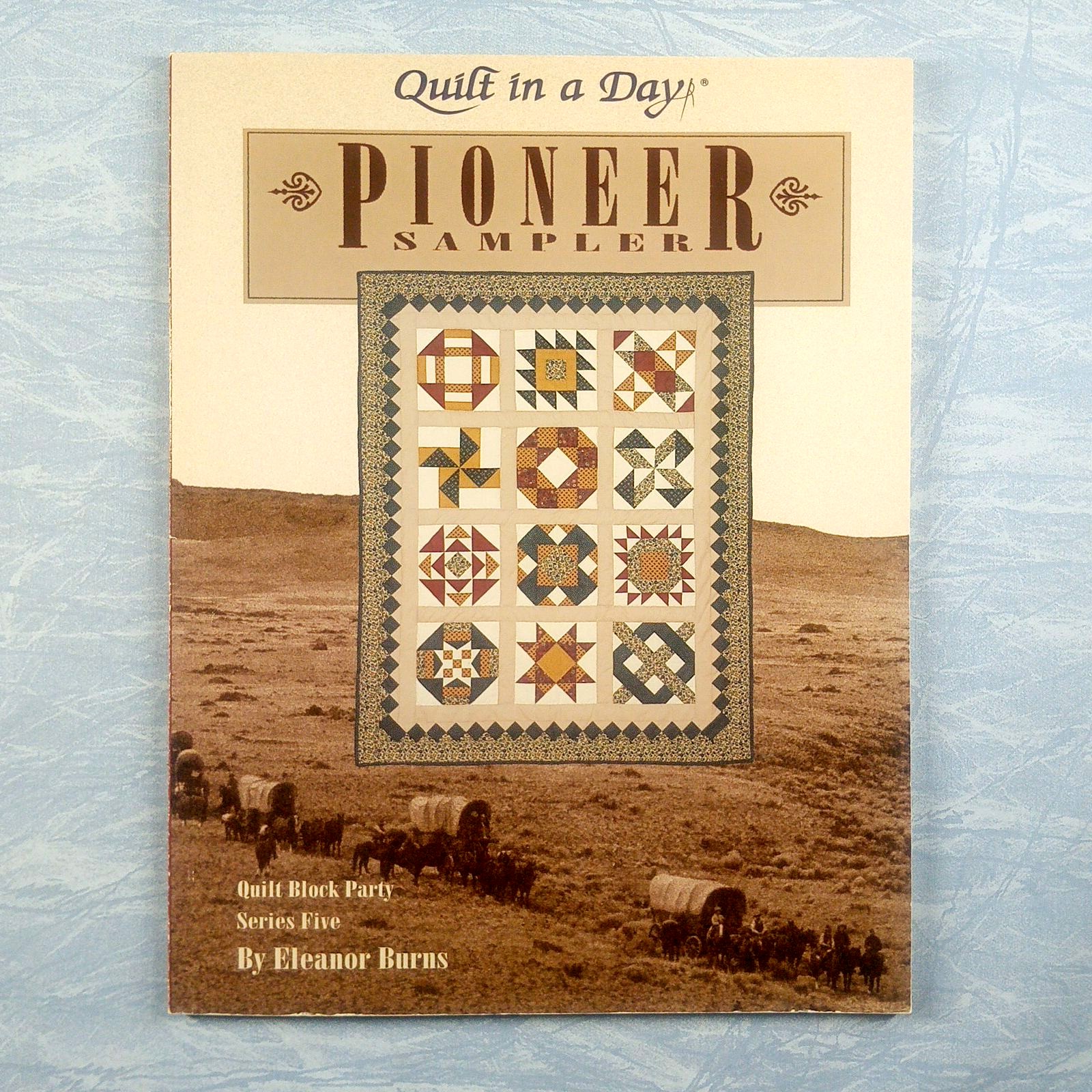 Book - Quilt In A Day Pioneer Sampler - Quilt Block Party Series Five - Burns